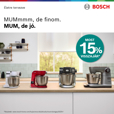 Bosch MUM konyhai robotgépek 15% pénzvisszatérítéssel